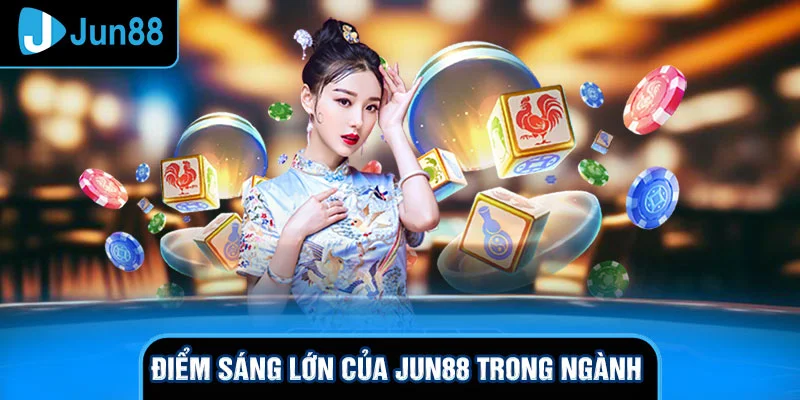 Điểm sáng lớn của Jun88 trong ngành